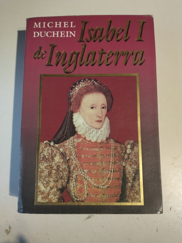 Isabel 1 De Inglaterra Michel Duchein