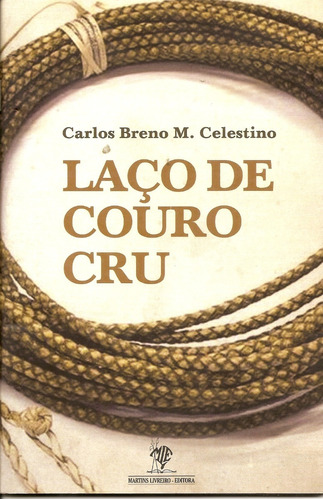 Livro - Carlos Breno M. Celestino - Laço De Couro Cru