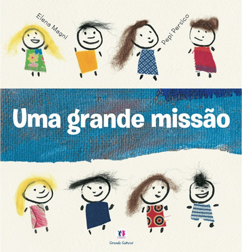 Uma grande missão, de Magni, Elena. Série Histórias emocionantes Ciranda Cultural Editora E Distribuidora Ltda., capa mole em português, 2013