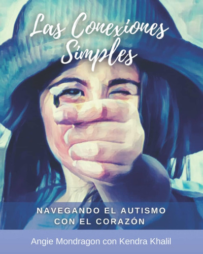Libro: Las Conexiones Simples: Navegando El Autismo Con El C