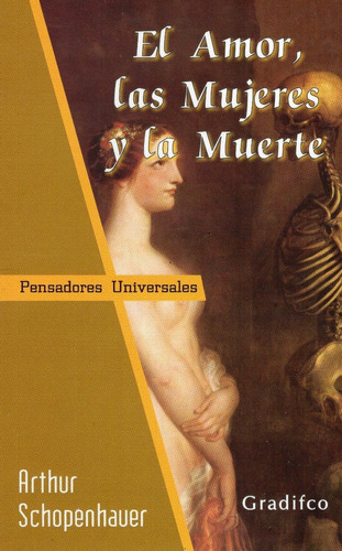 Libro: El Amor Las Mujeres Y La Muerte / Arthur Schopenhauer