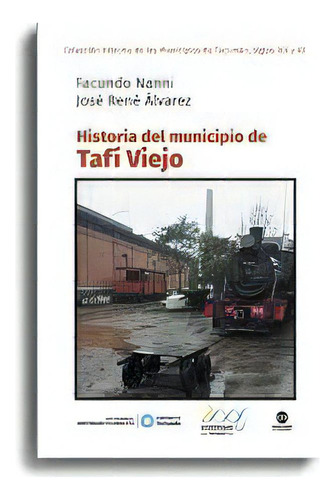 Historia Del Municipio De Tafi Viejo, De Nanni Alvarez. Serie N/a, Vol. Volumen Unico. Editorial Imago Mundi, Tapa Blanda, Edición 1 En Español, 2017