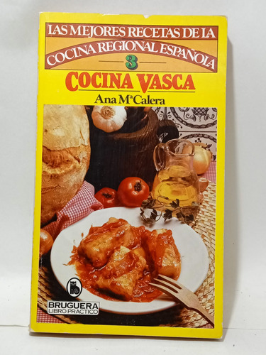 Cocina Vasca - Ana Calera - Bruguera - Cocina Española