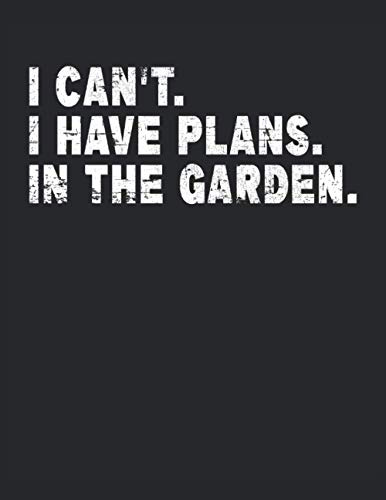 I Can't I Have Plans In The Garden : Cuaderno | Puntos Carta