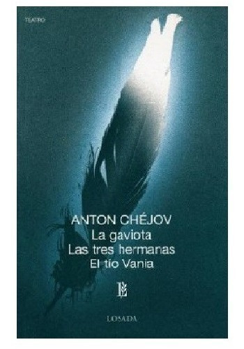 Libro La Gaviota / Las Tres Hermanas / El Tio Vania De Anton