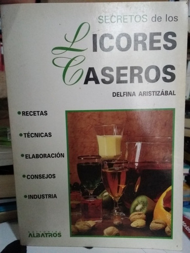 Secretos De Los Licores Caseros- Delfina Aristizábal