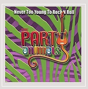 Party Animals Never Too Young To Rock N Roll Usa Import Cd 