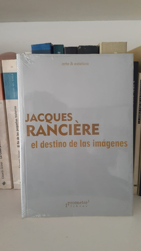 El Destino De La Imágenes - Ranciére Jacques