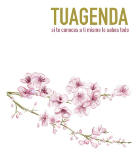 Libro: Tuagenda: Si Te Conoces A Ti Mismo Lo Sabes Todo (spa