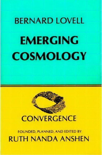 Emerging Cosmology, De Sir Sir Bernard Lovell. Editorial Iuniverse, Tapa Blanda En Inglés