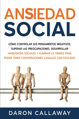 Libro: Ansiedad Social: Cómo Controlar Sus Pensamientos Nega