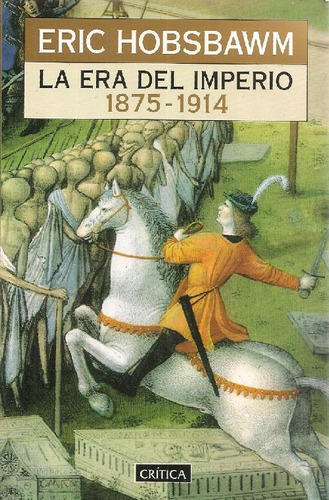 Libro La Era Del Imperio 1875-1914 De Eric J. Hobsbawm