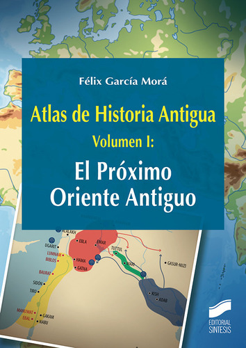 Atlas De Historia Antigua Vol 1 El Proximo Oriente Antiguo -