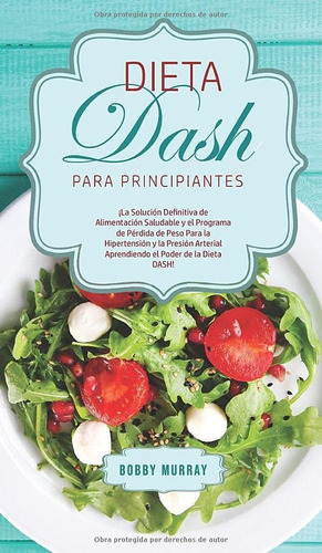 Libro Dieta Dash Para Principiantes: ¡la Solución Def Lsf2