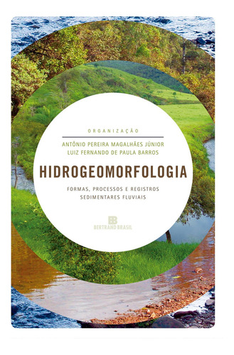 Hidrogeomorfologia, de Antônio Pereira Magalhães Júnior. Editorial Bertrand Brasil en português