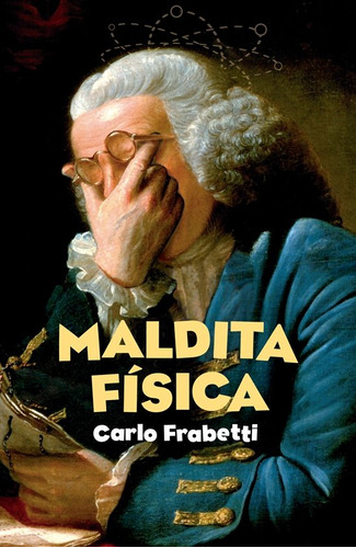 Maldita Fisica - Frabetti,carlo