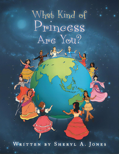 What Kind Of Princess Are You?, De Jones, Sheryl A.. Editorial Xlibris Us, Tapa Blanda En Inglés