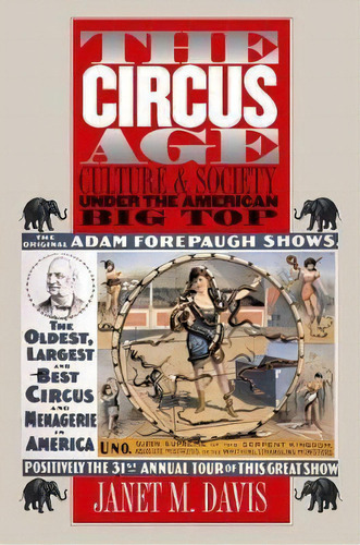 The Circus Age : Culture And Society Under The American Big Top, De Janet M. Davis. Editorial The University Of North Carolina Press, Tapa Blanda En Inglés, 2002