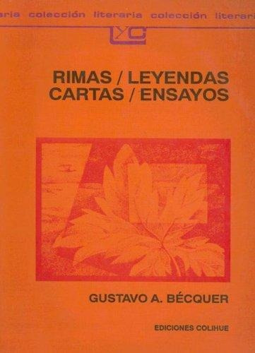 Rimas, Leyendas, Cartas Y Ensayos