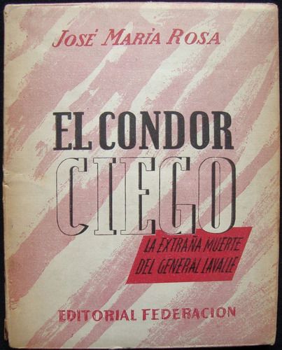 Antiguo Libro El Cóndor Ciego José M. Rosa 47n 840