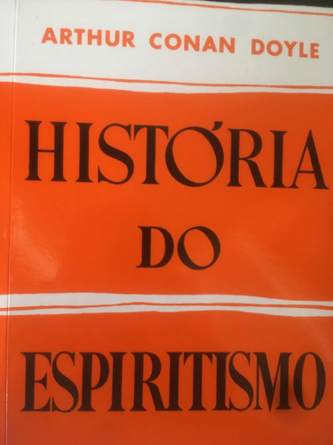 História Do Espiritismo- Arthur Conan Doyle