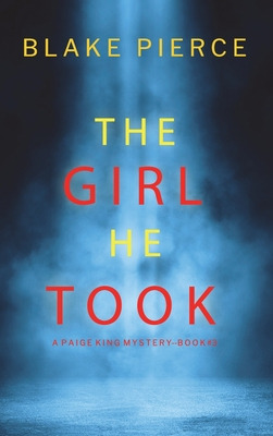 Libro The Girl He Took (a Paige King Fbi Suspense Thrille...