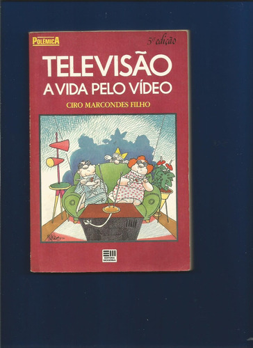 Livro Televisão A Vida Pelo Vídeo - Ciro Marcondes Filho