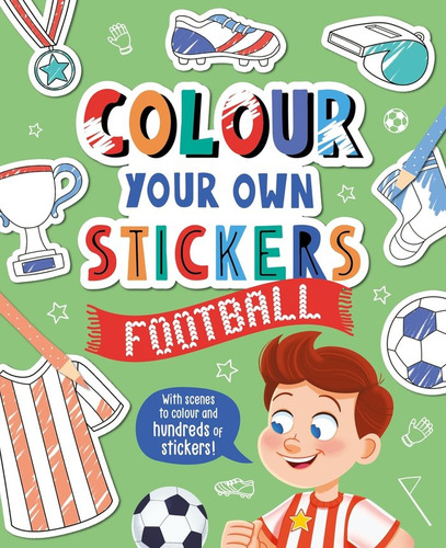 Colour Your Own Stickers: Football, De Igloo Books. Editorial Base En Inglés