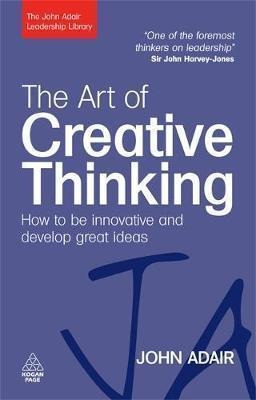 The Art Of Creative Thinking - John Adair (paperback)