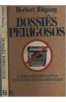 Comprar Dossiês Perigosos - A Guerra Secreta Contra Os Maiores Autores Americanos De Herbert Mitgang Pela Bertrand Brasil (1990)
