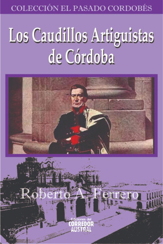 Los Caudillos Artiguistas De Córdoba 