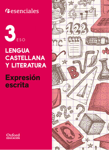  Esenciales Oxford. Lengua Castellana Y Literatura 3.º Eso E