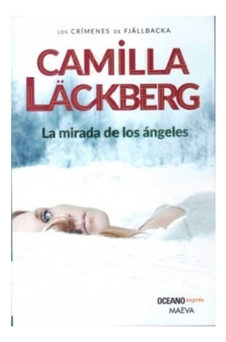 MIRADA DE LOS ANGELES, de Läckberg, Camilla. Editorial Maeva en español