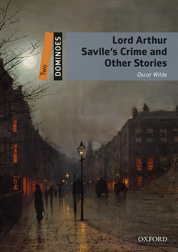 Lord Arthur Savile's Crime And Other Stories + Mp3 - Dominoes 2, De Wilde, Oscar. Editorial Oxford University Press, Tapa Blanda En Inglés Internacional