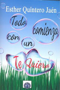 Todo Comienza Con Un Te Quiero (libro Original)