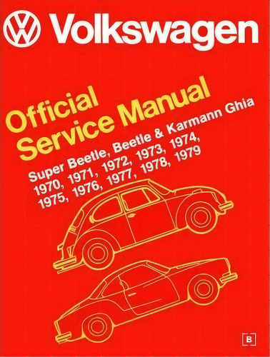 Volkswagen Super Beetle, Beetle & Karmann Ghia (type 1) Official Service Manual 1970-1979, De Robert Bentley Inc. Editorial Bentley Robert Inc Us, Tapa Dura En Inglés