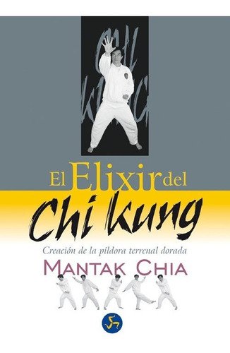 Elixir Del Chi Kung, El - Mantak Chia