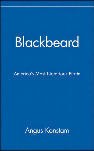 Blackbeard: America's Most Torious Pirate, De Angus Konstam., Vol. 1. Editorial Turner Publishing Company, Tapa Dura En Inglés