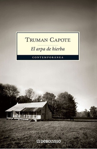 Arpa De Hierba, El - Truman Capote, De Truman Capote. Editorial Debolsillo, Edición 1 En Español