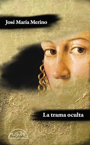 La Trama Oculta - José María Merino * Paginas De Espumas