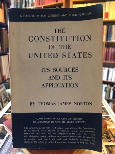 The Constitution Of The United States. Its Sources And Its A