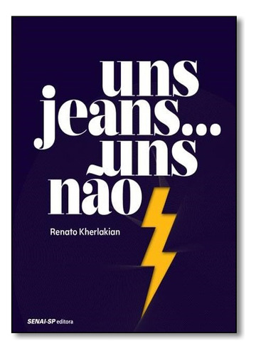 Uns Jeans... Uns Nao, De Renato Kherlakian. Editora Senai Em Português