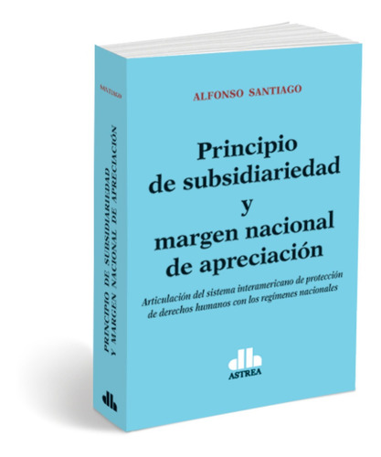 Principio De Subsidiariedad Y Margen Nacional De Apreciación