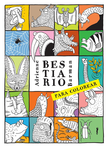 Bestiario para colorear, de Adrienne Barman. Colección Adrienne Barman Editorial Libros del Zorro Rojo, tapa blanda en español, 2019
