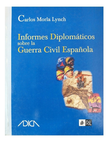 Informes Diplomáticos Guerra Civil España Carlos Morla Lynch