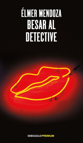 Besar al detective, de Mendoza, Élmer. Premium Editorial Debolsillo, tapa blanda en español, 2017