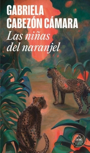 Las Niñas Del Naranjel - Gabriela Cabezón Cámara