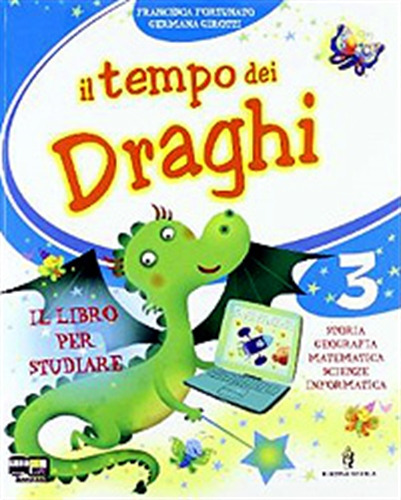 Tempo Dei Draghi,Il 3 Con Espans.Online 3° Classe Elementare, de FORTUNATO, FRANCESCA. Editorial MINERVA SCUOLA, tapa blanda en italiano, 2009