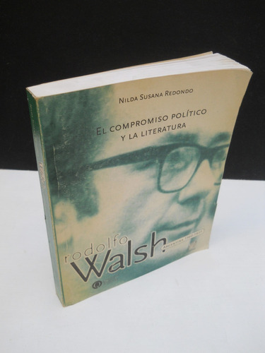 N S Redondo - Compromiso Político Y Literatura Rodolfo Walsh