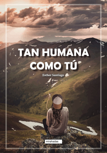 Tan Humana Como Tu - Santiago, Esther